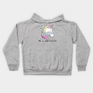 Always be yourself unless you can be a unicorn Kids Hoodie